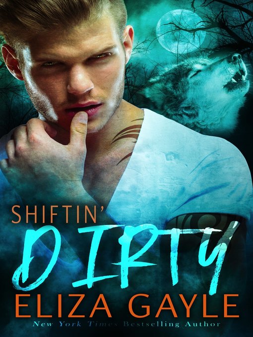 Title details for Shiftin' Dirty by Eliza Gayle - Available